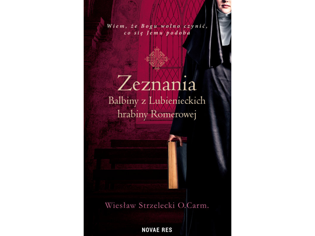 Zeznania Balbiny z Lubienieckich hrabiny Romerowej - nowa książka o. Prowincjała